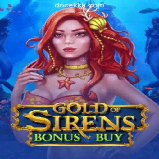 Unveiling GoldofSirensBonusBuy: A Premier Experience with DOCEKK.COM Oficial Slots Brasil #1